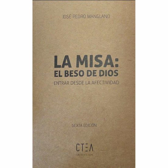 La Misa el beso de Dios: entrar desde la afectividad