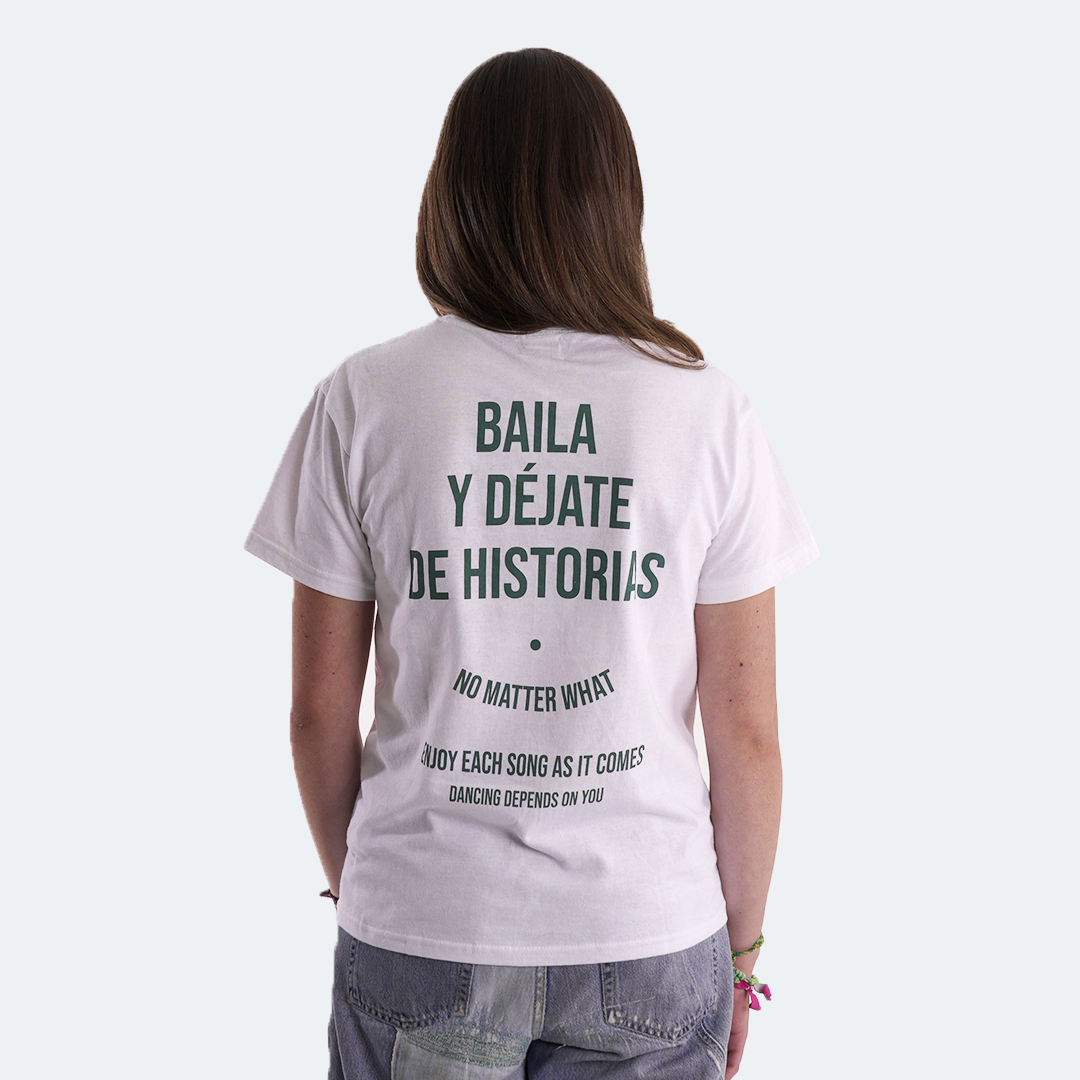 Camiseta Baila y Déjate de Historias